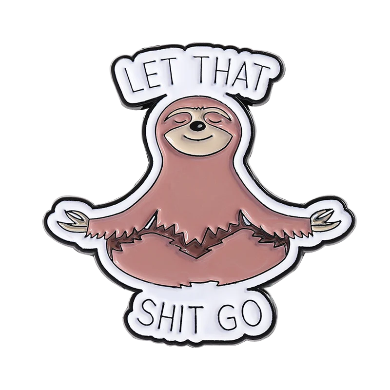 Let That Shit Go Pin