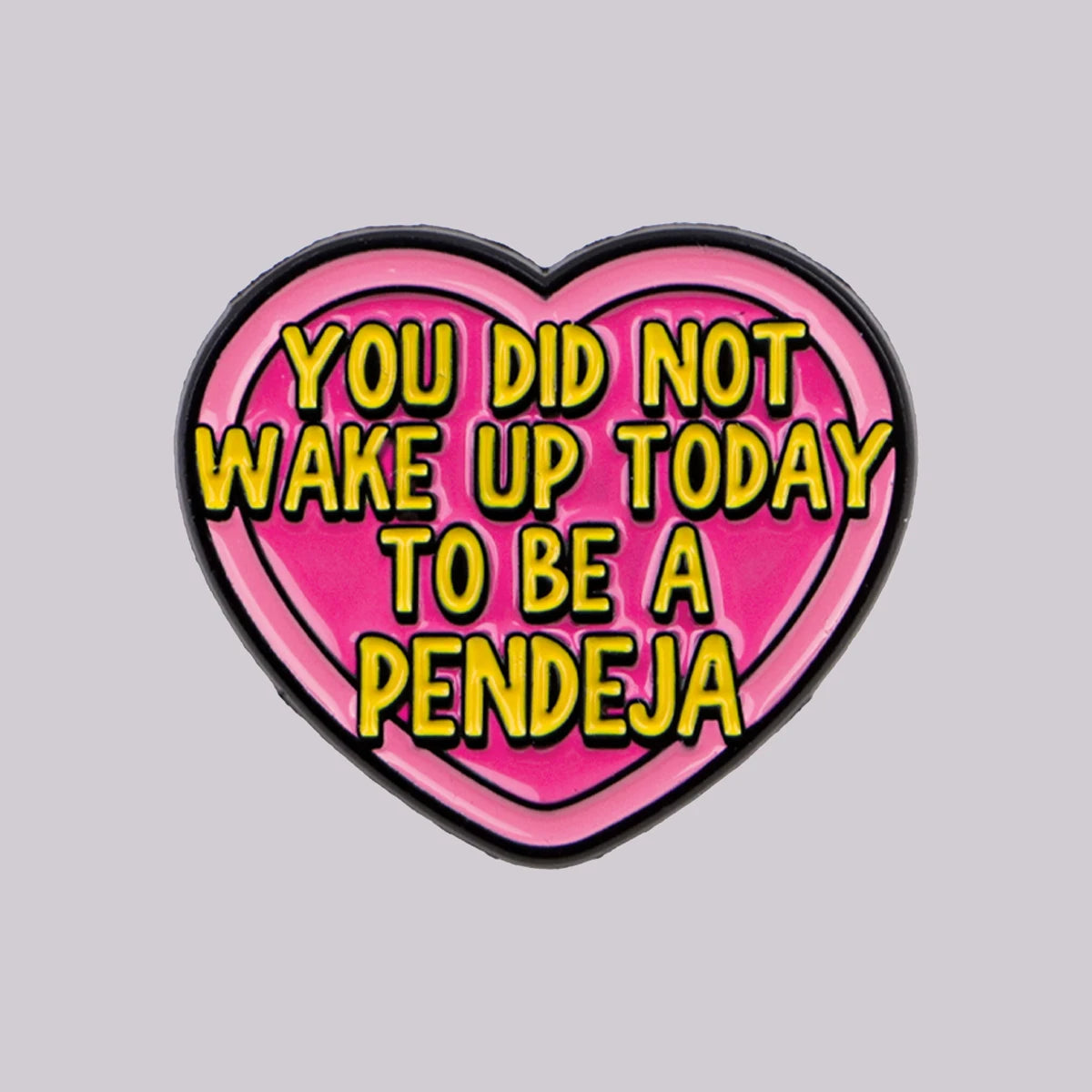 Je bent vandaag niet wakker geworden Hart Pin