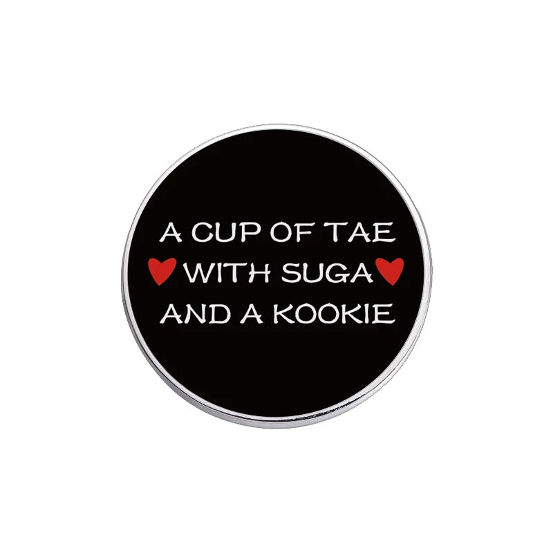 A Cup Of Tae With Suga And A Kookie Button