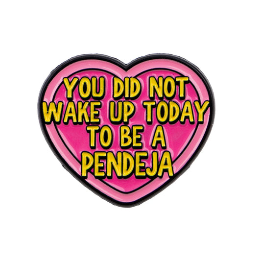 Je bent vandaag niet wakker geworden Hart Pin